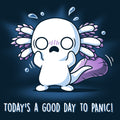 Today's a Good Day to Panic! Unisex