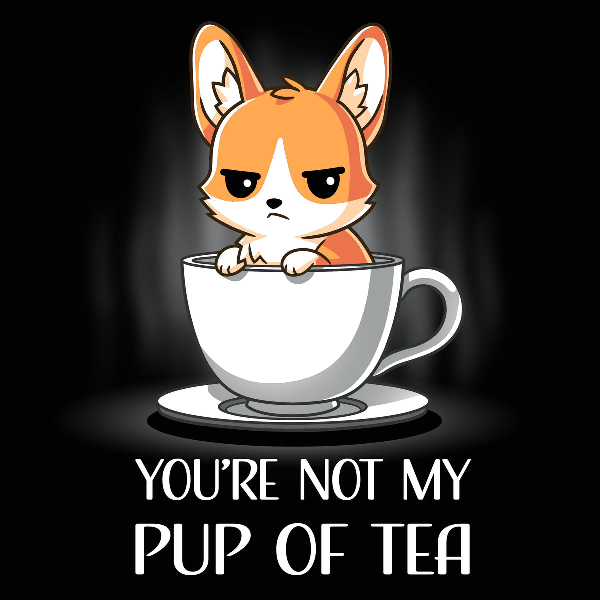 You're Not My Pup Of Tea Unisex