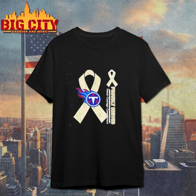 Tennessee Titans Proudly Served Honor Courage Commitment Shirt Unisex