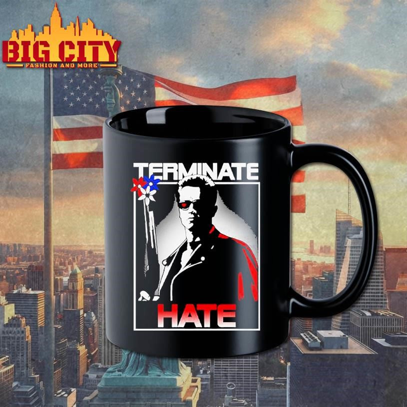 Terminate Hate Shirt Unisex