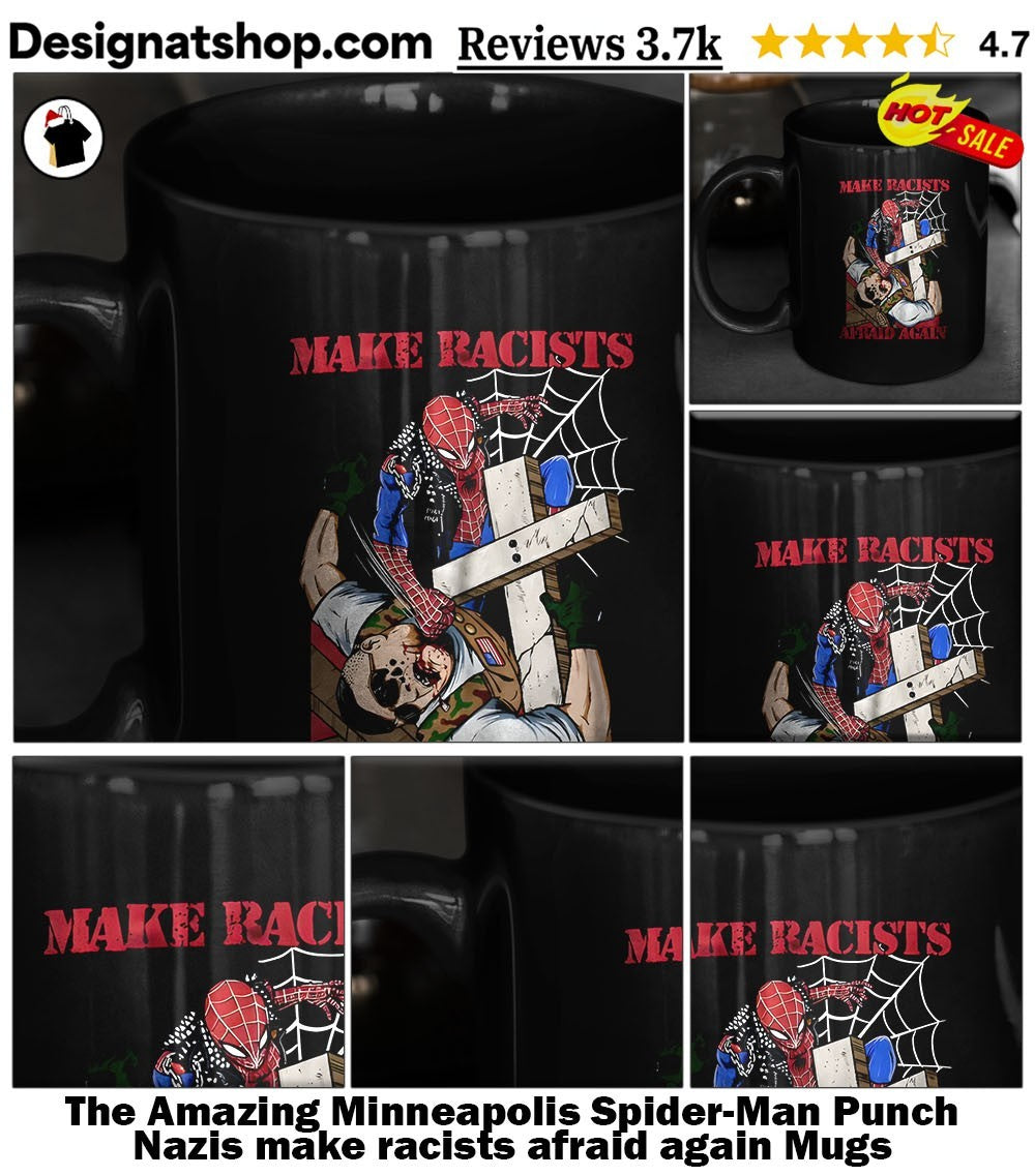 The Amazing Minneapolis Spider-Man Punch Nazis make racists afraid again shirt
