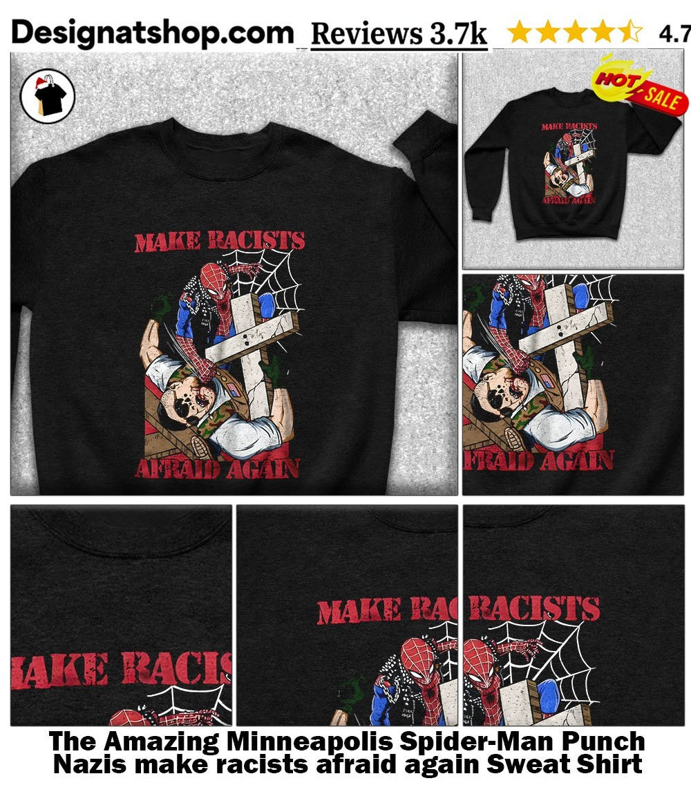 The Amazing Minneapolis Spider-Man Punch Nazis make racists afraid again shirt