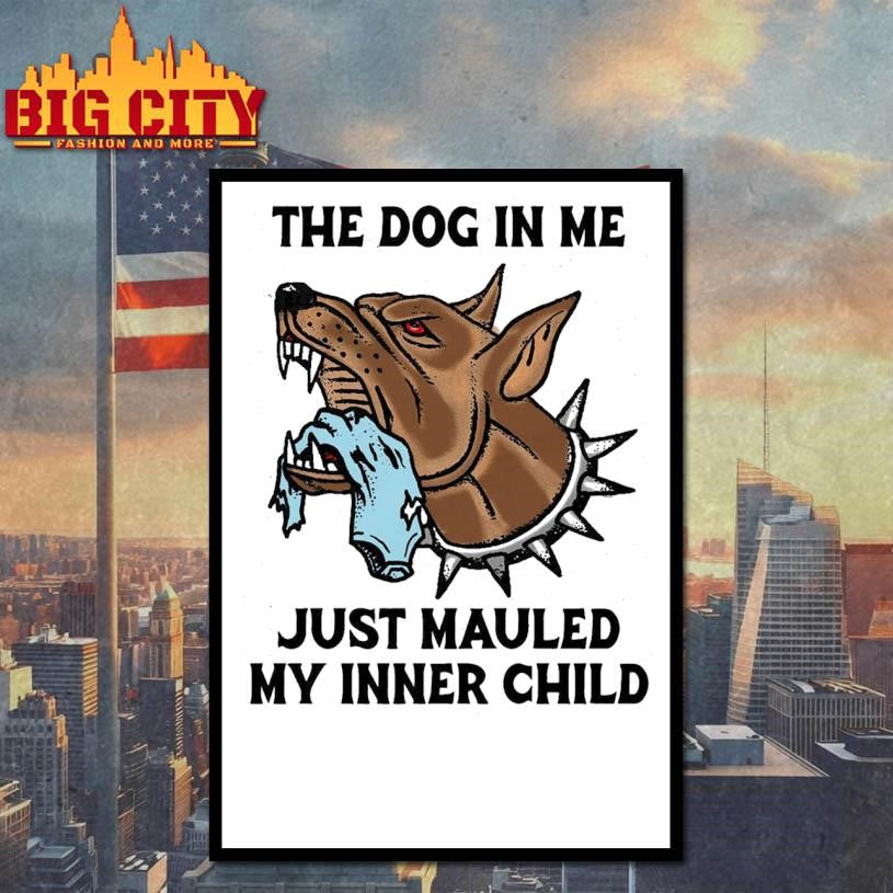 The Dog In Me Just Mauled My Inner Child Shirt Unisex