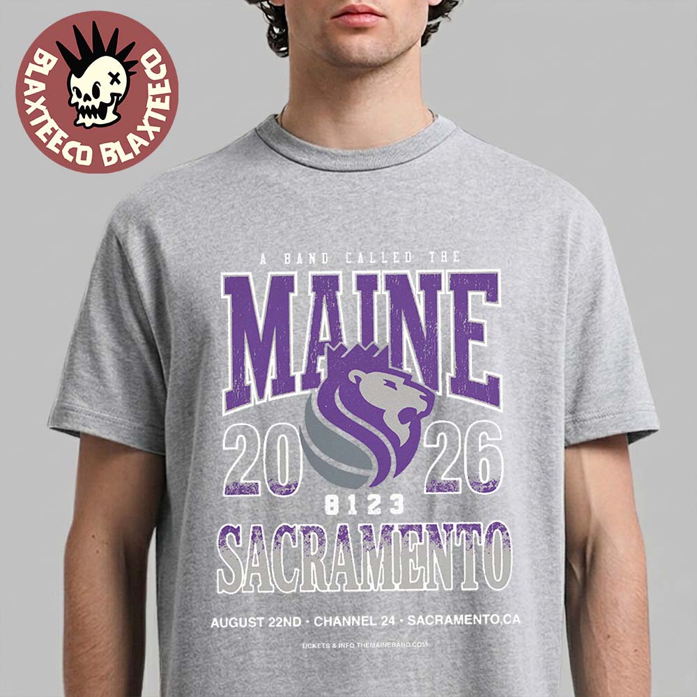 The Maine Sacramento CA 2026 Event Poster At Channel 24 On August 22 2026 Grey T-Shirt