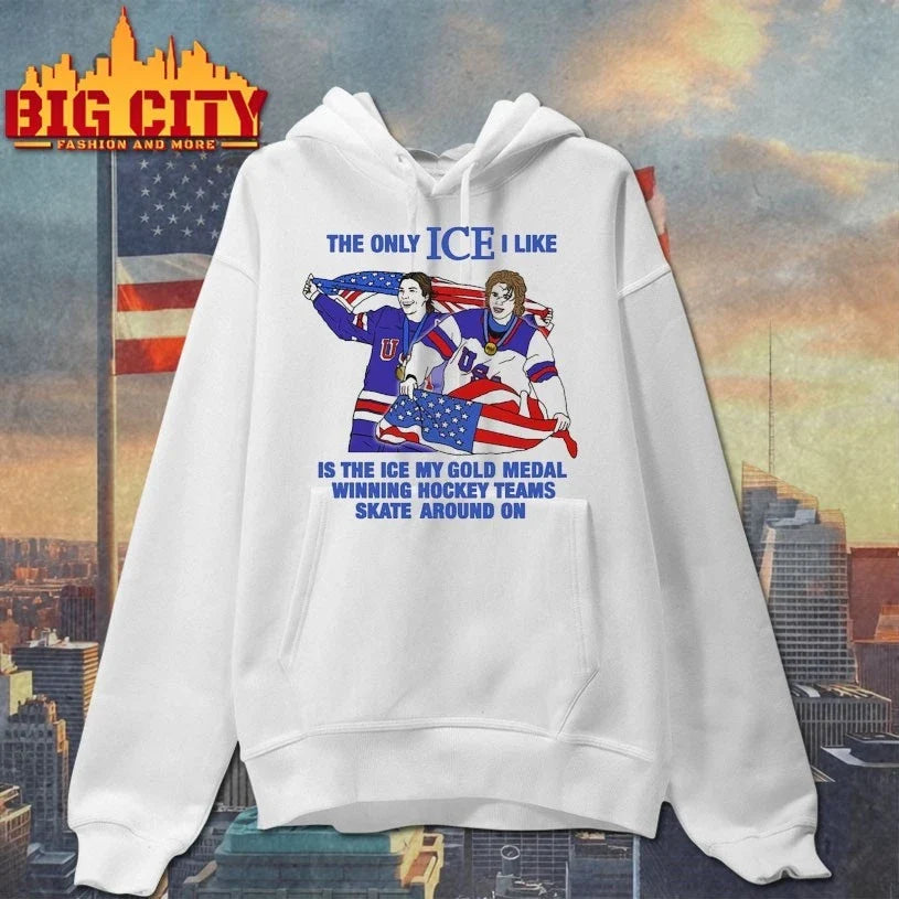 The Only Ice I Like Is The Ice My Gold Medal Winning Hockey Teams Skate Around On Unisex