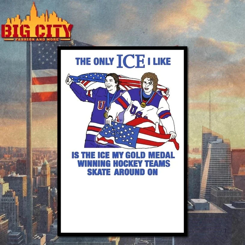 The Only Ice I Like Is The Ice My Gold Medal Winning Hockey Teams Skate Around On Unisex