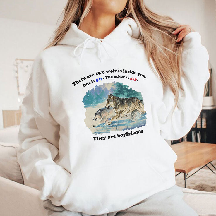 There Are Two Wolves Inside You One Is Gay The Other Is Gay They Are Boyfriends Shirt Unisex