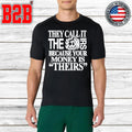 They Call It The Irs Because Your Money Is Theirs Shirt Unisex