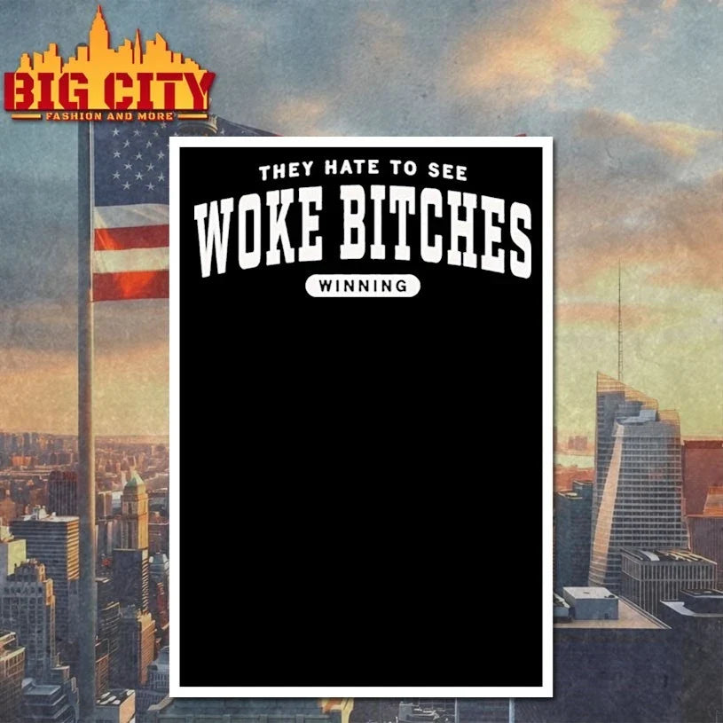 They Hate to see Woke bitches winning Unisex