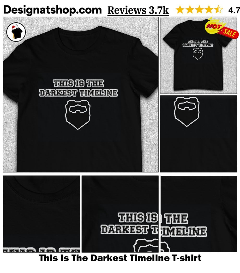 This Is The Darkest Timeline shirt