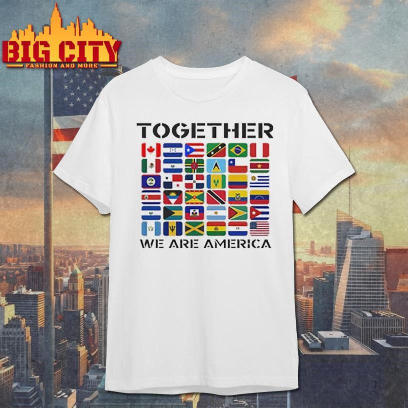 Together We Are America Flags Shirt Unisex