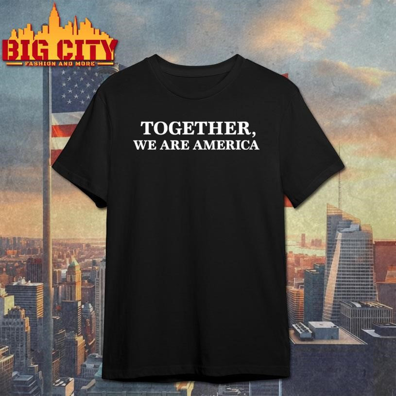 Together We Are America Pepper Heavyweight Shirt Unisex