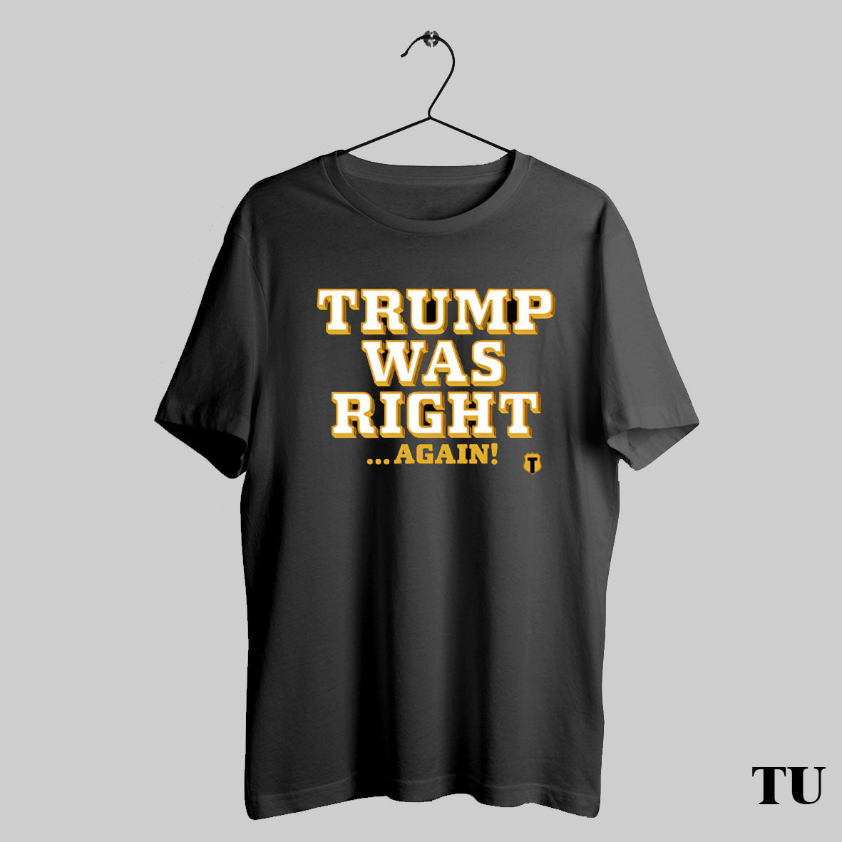 Trending Trump Was Right Again Unisex
