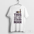 Trump Lebowski Bowling Ball This Aggression Will Not Stand Man Shirt Unisex