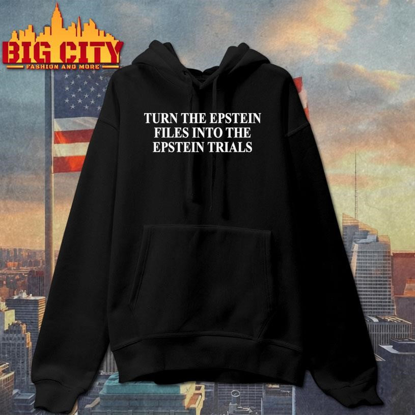 Turn The Epstein Files Into The Epstein Trials Shirt Unisex