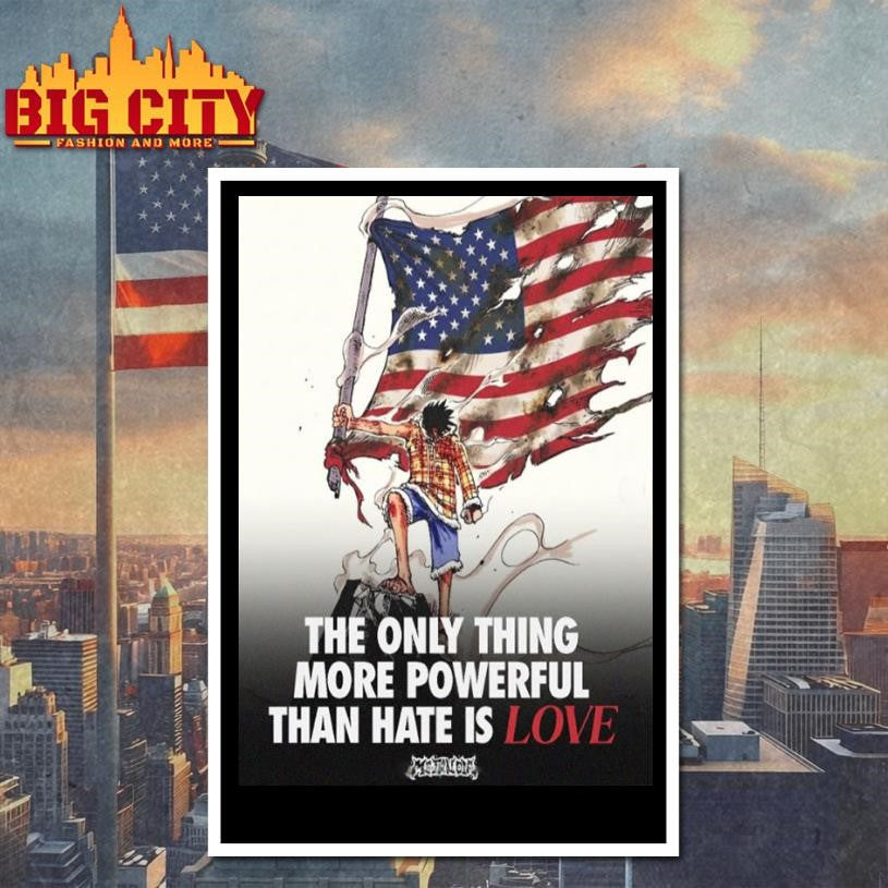 USA The Only Thing More Powerful Than Hate Is Love Poster Shirt Unisex