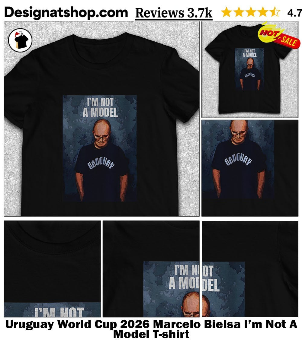 Uruguay World Cup 2026 Marcelo Bielsa I’m Not A Model shirt