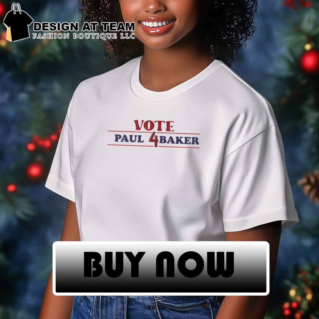 Vote Paul 4 Baker President Campaign shirt