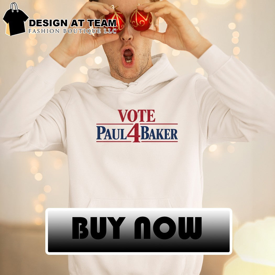 Vote Paul 4 Baker Tee Political Campaign shirt