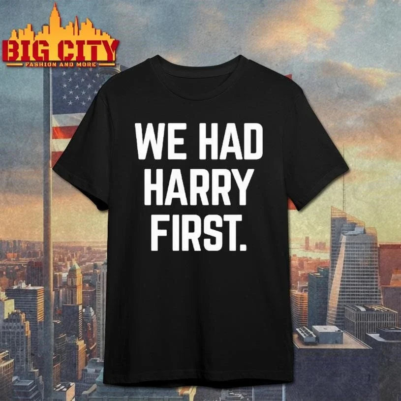 We Had Harry First Chicago Shirt Unisex
