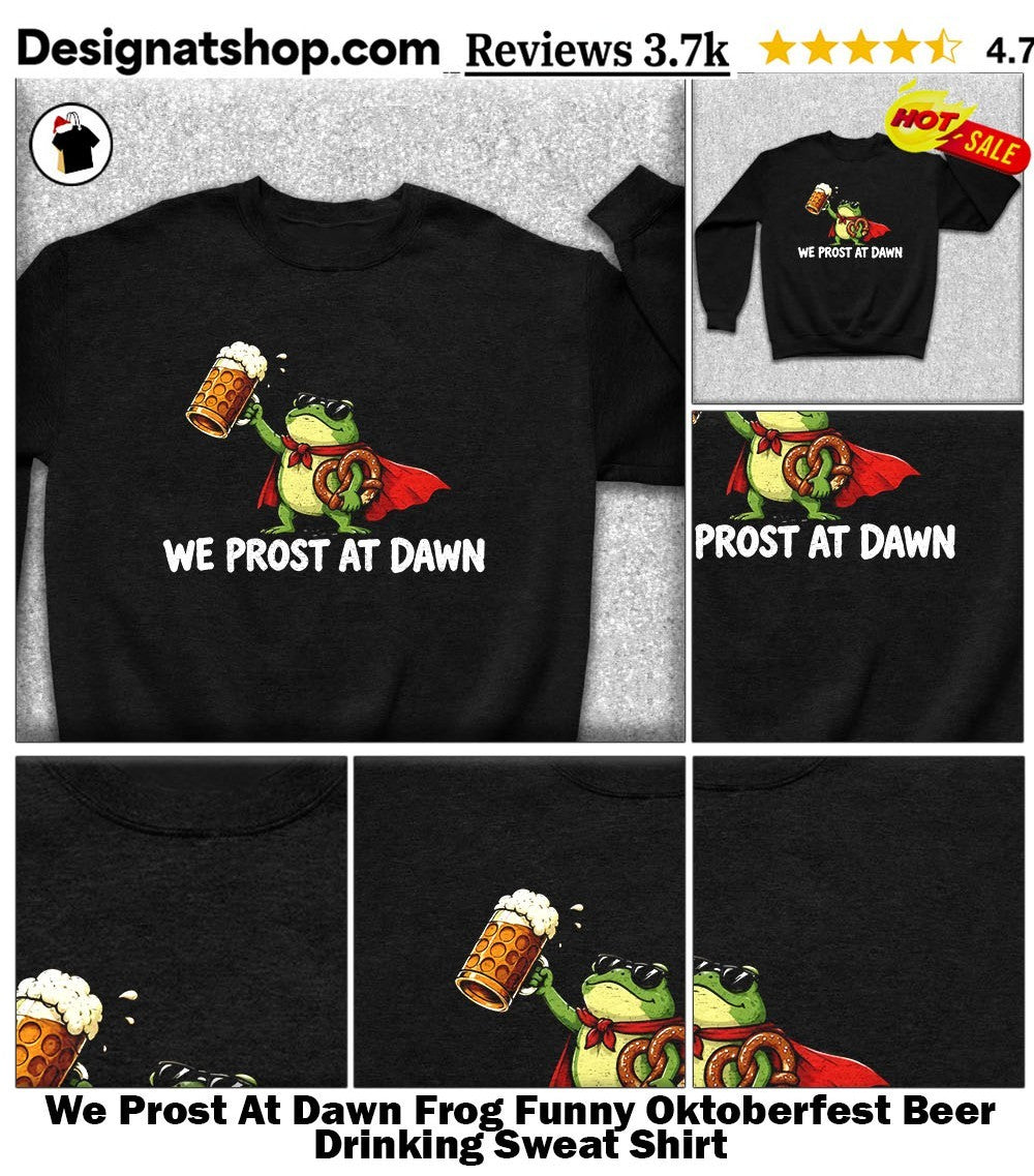 We Prost At Dawn Frog Funny Oktoberfest Beer Drinking shirt