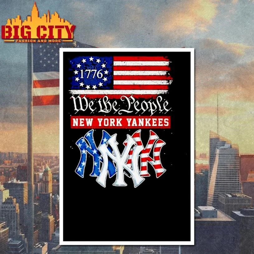 We The People New YOrk Yankees Since 1776 Shirt Unisex