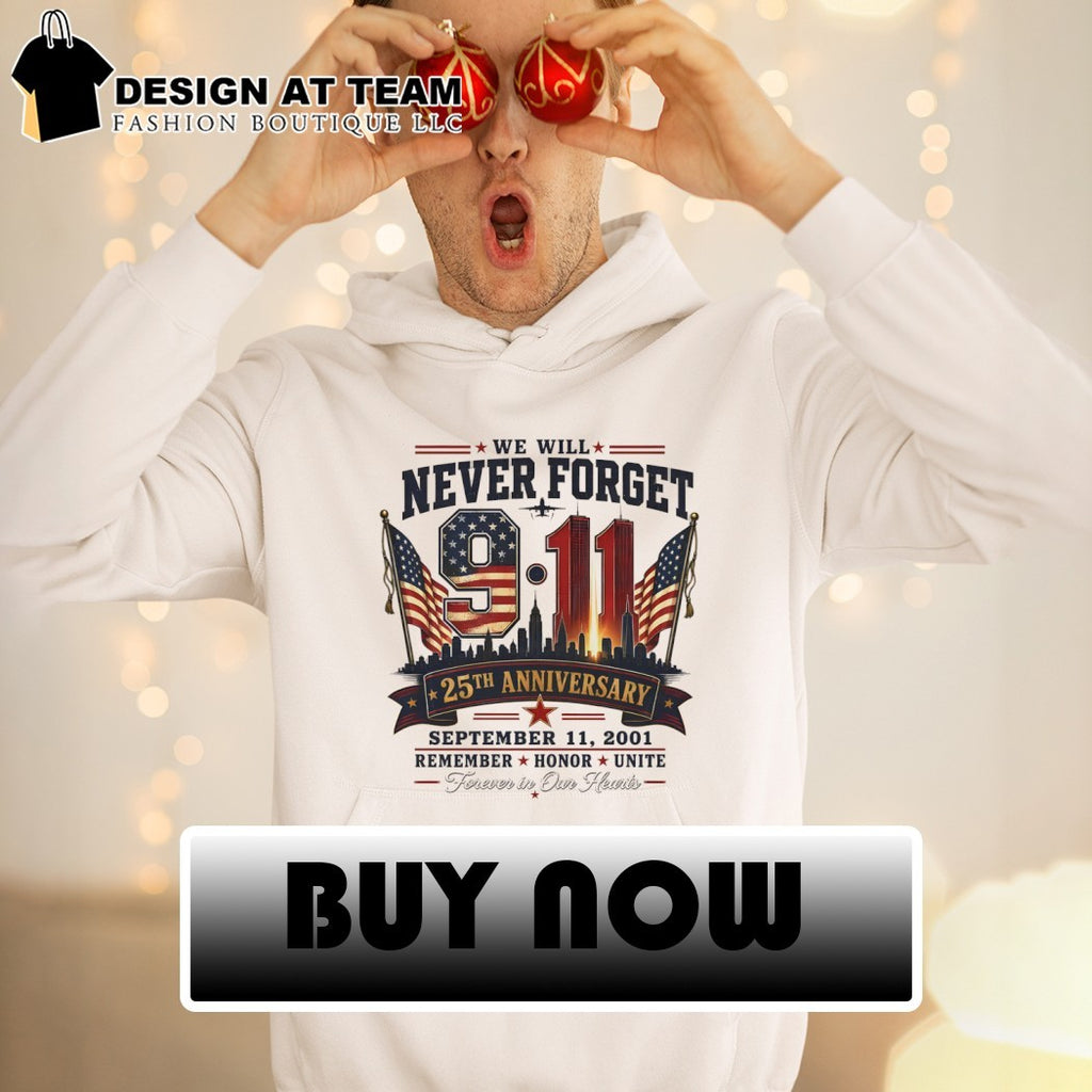 We Will Never Forget 9 11 25th Anniversary September 11 2001 Memorial shirt