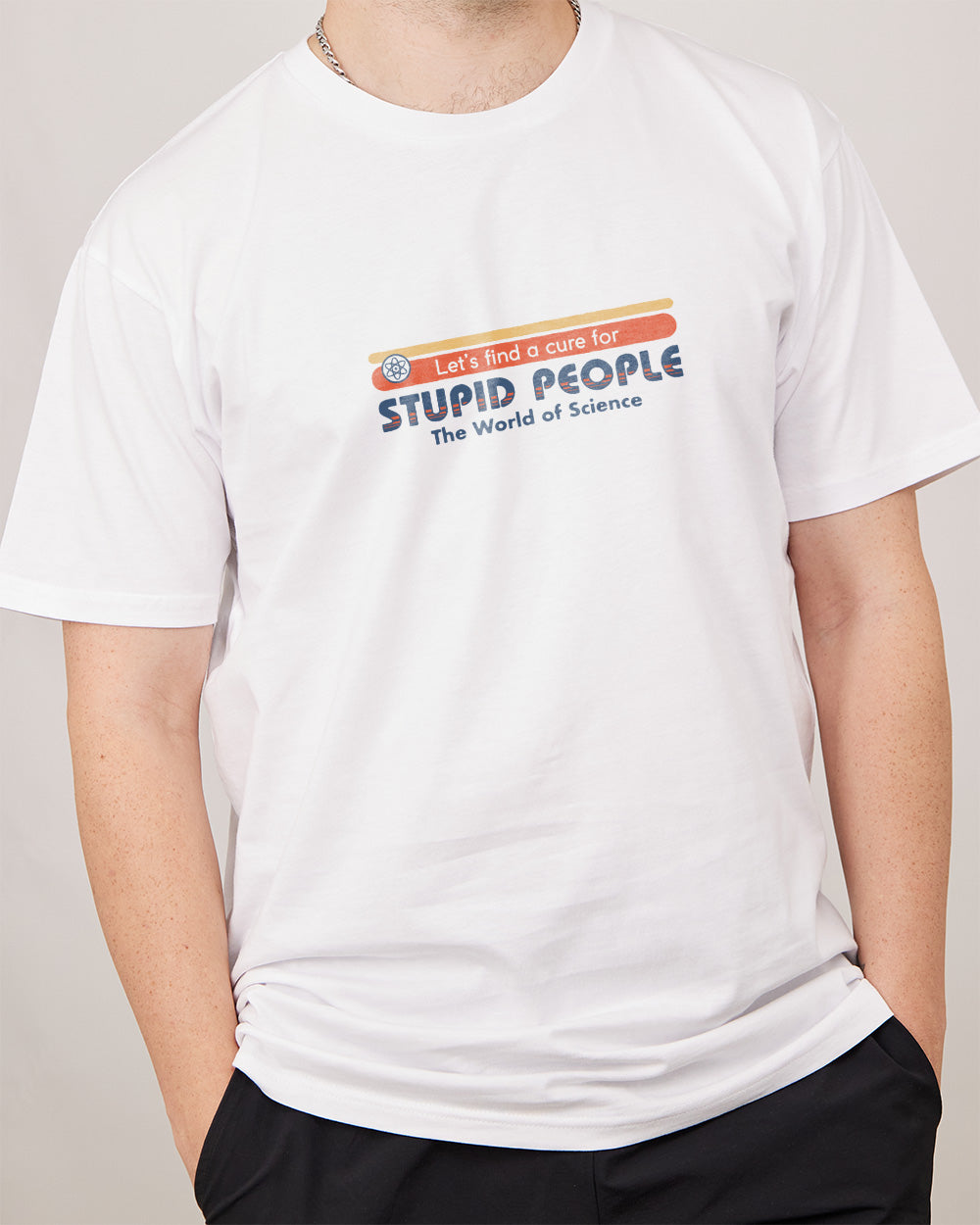 Let's Find a Cure for Stupid People Front and Back Unisex