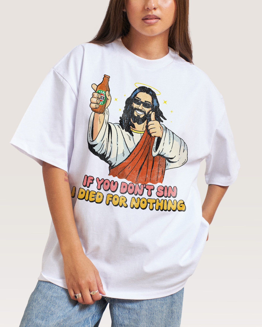 If You Don't Sin I Died for Nothing Oversized Tee Unisex
