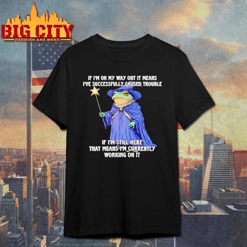 Wizard Frog If Im On My Way Out It Means Ive Successfully Shirt Unisex