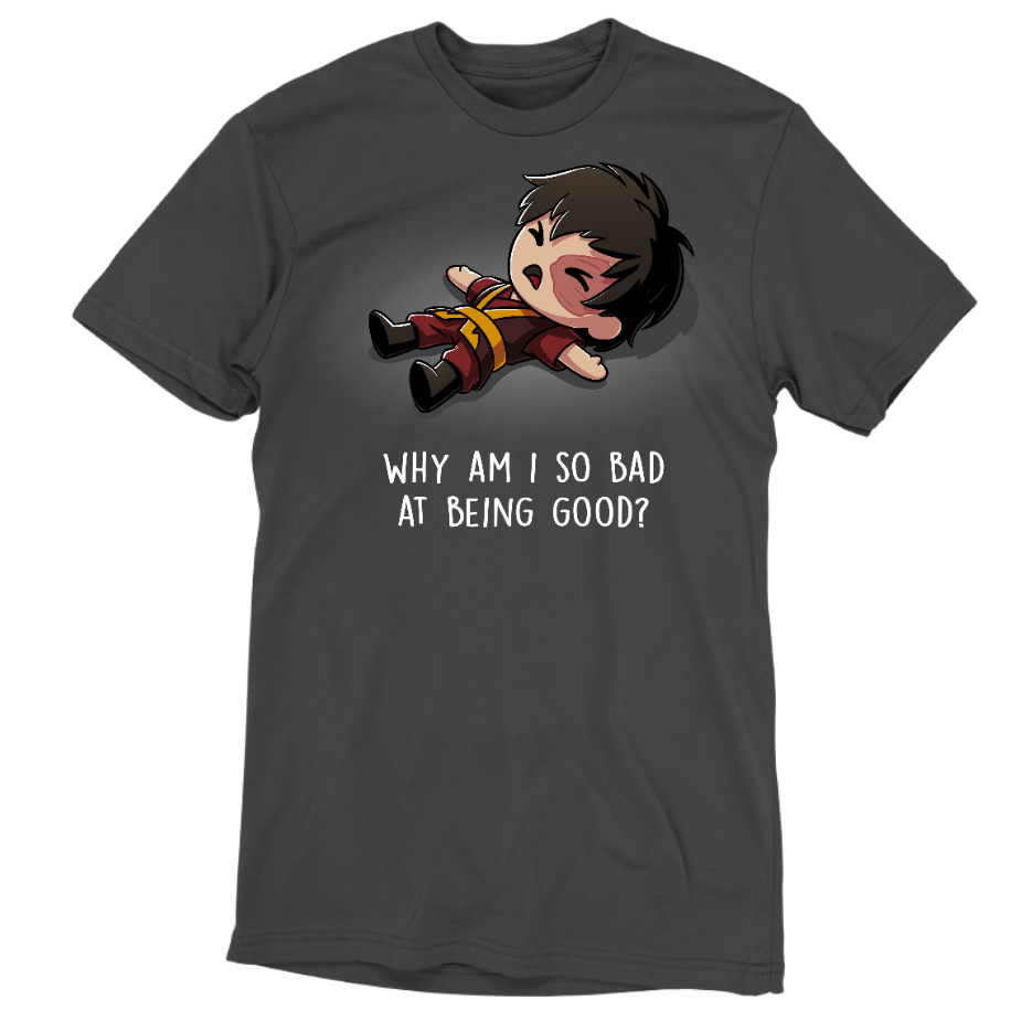 Why Am I So Bad at Being Good? Unisex