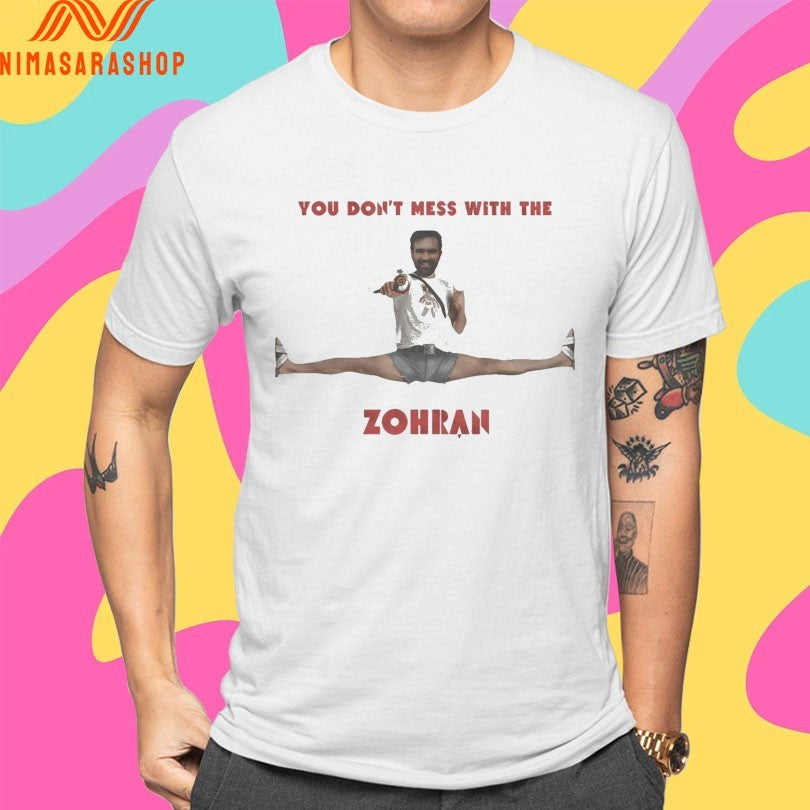 You Don’t Mess With The Zohran Mamdani Meme Shirts