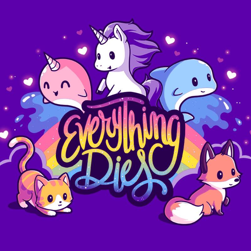 Everything Dies Unisex
