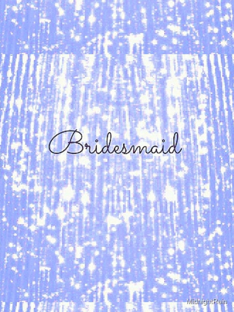 Bridesmaid by MidnightRain