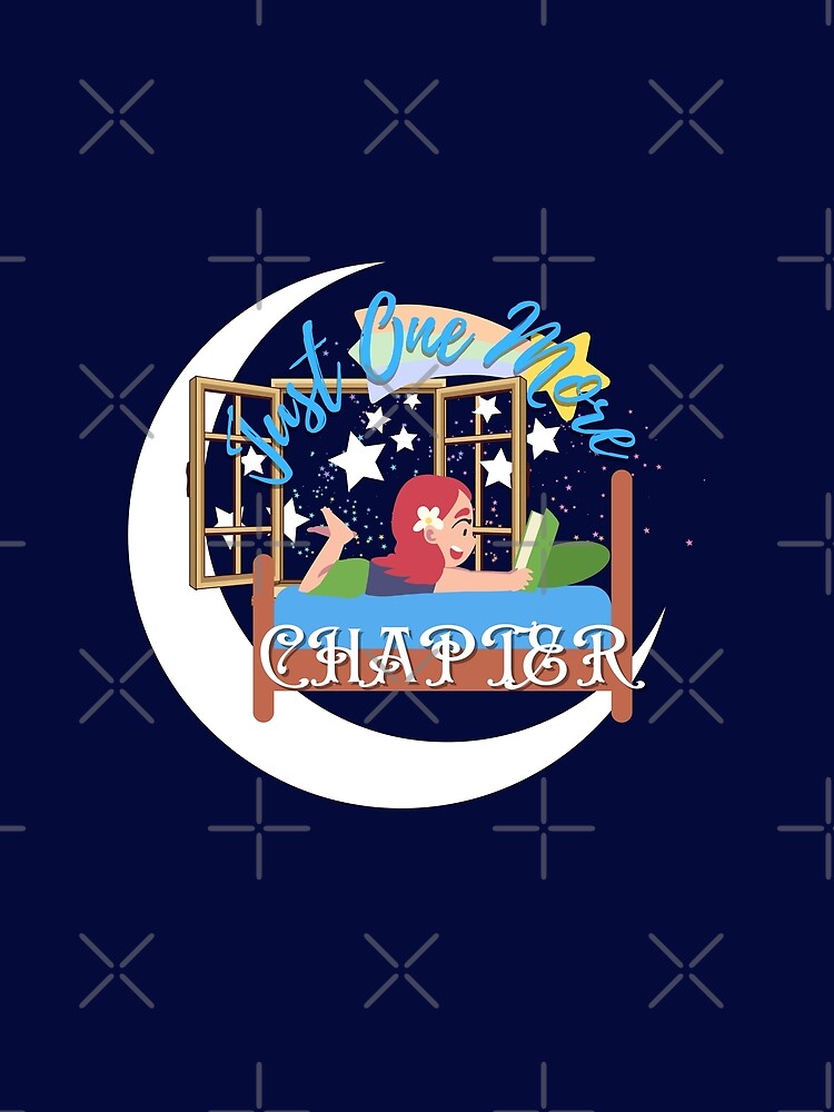 Just One More Chapter Girl Reading On Bed  (moonlite blue) by Novelty-Shirts