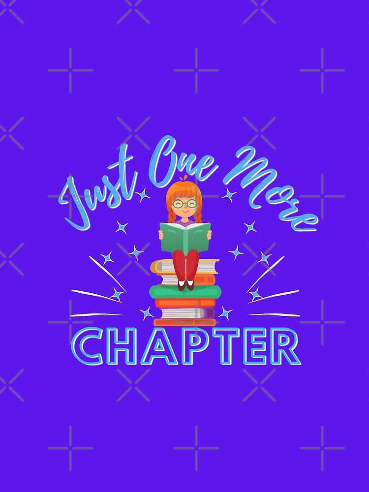 Just One More Chapter (purple) by Novelty-Shirts