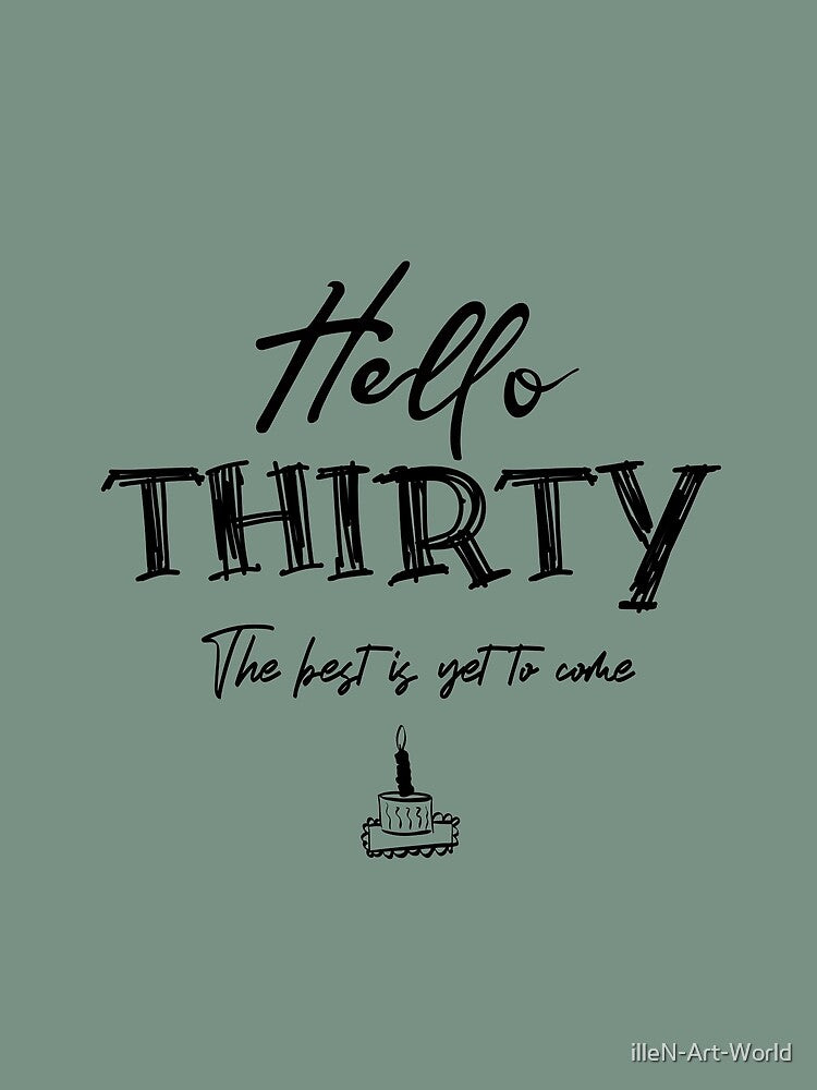 Hello Thirty, 30th Birthday Gift. A perfect gift to celebrate your thirtieth birthday with style. Black text version by illeN-Art-World