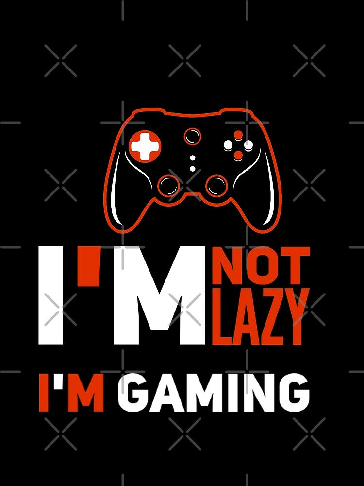 I’m not lazy, I’m gaming by AW2 Designs
