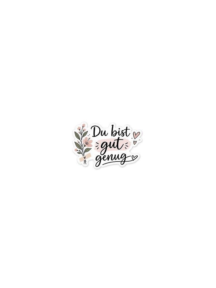 Du bist gut genug – Aesthetic German Self Love Affirmation by StickyStick Studio