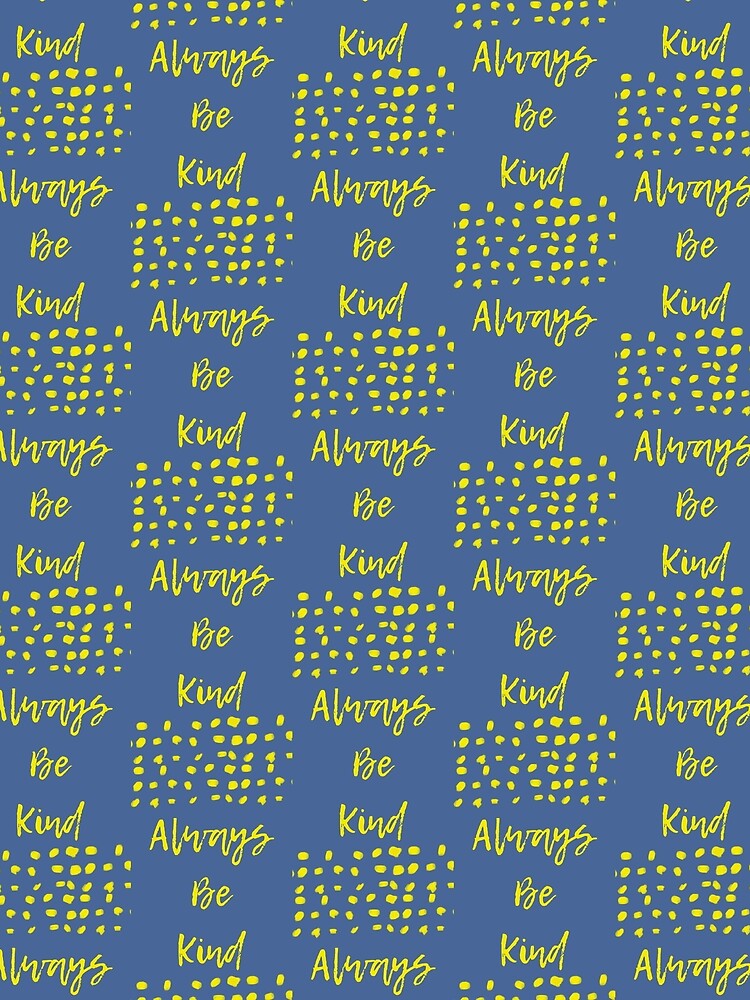 Always Be Kind by oliviajean30