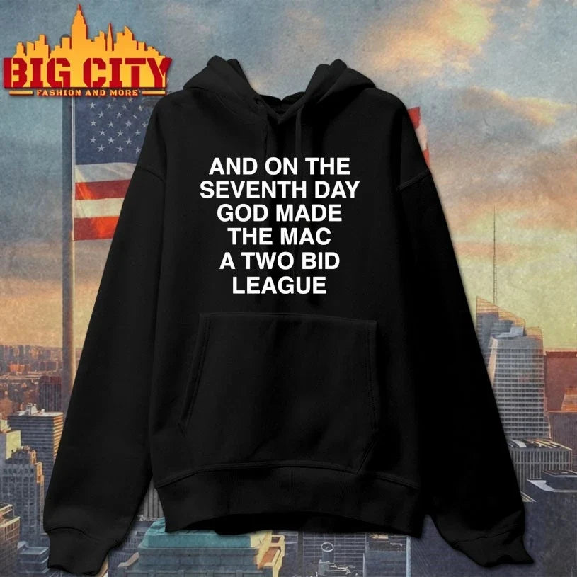 Official And On The Seventh Day God Made The MAC a Two-Bid league Unisex