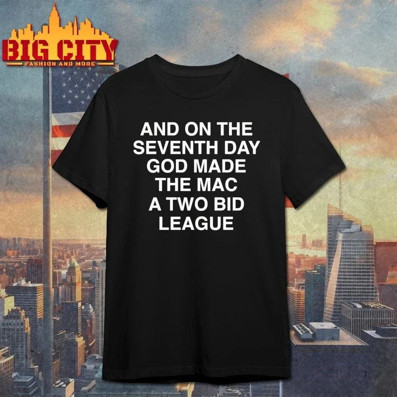 Official And On The Seventh Day God Made The MAC a Two-Bid league Unisex