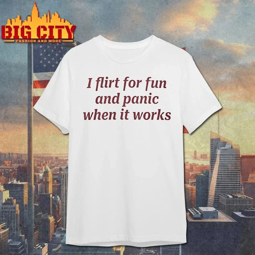Official I flirt for fun and panic when it works Unisex