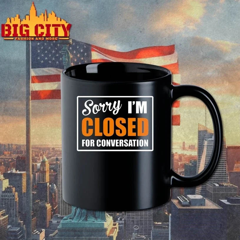 Official Sorry Closed For Conversation Unisex