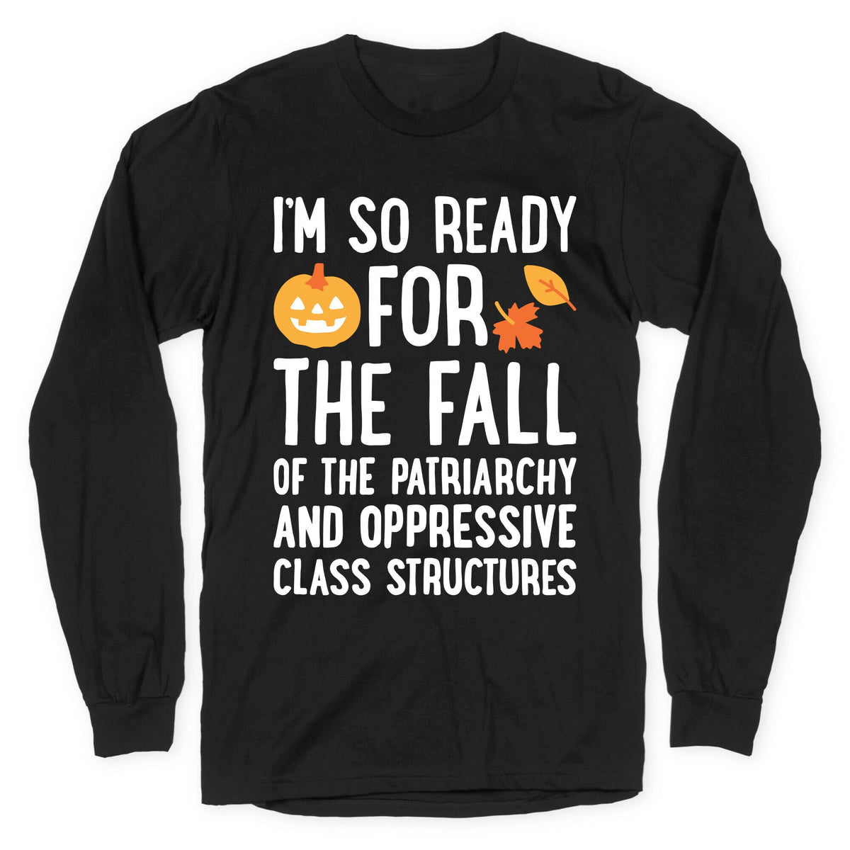 Im So Ready For The Fall Longsleeve Tee Unisex