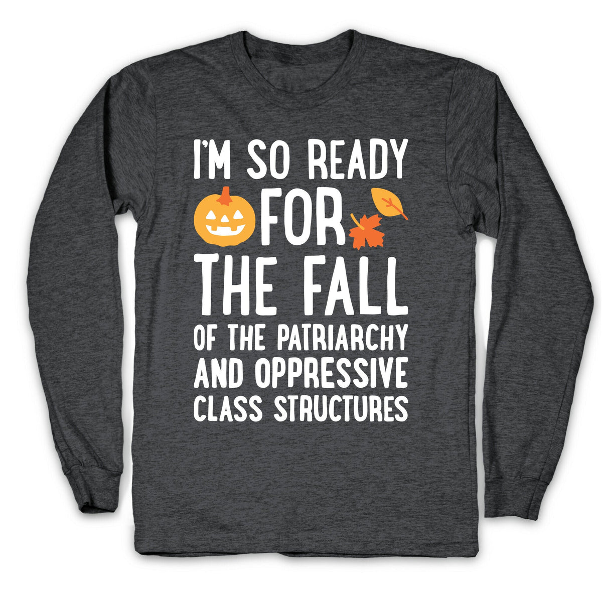 Im So Ready For The Fall Longsleeve Tee Unisex