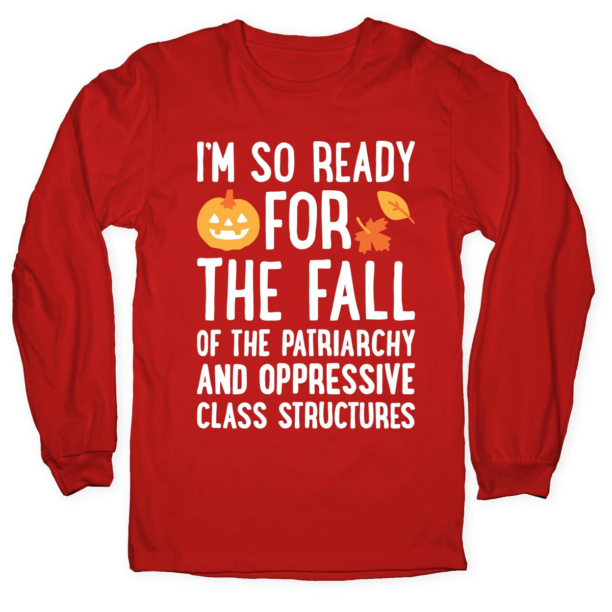 Im So Ready For The Fall Longsleeve Tee Unisex