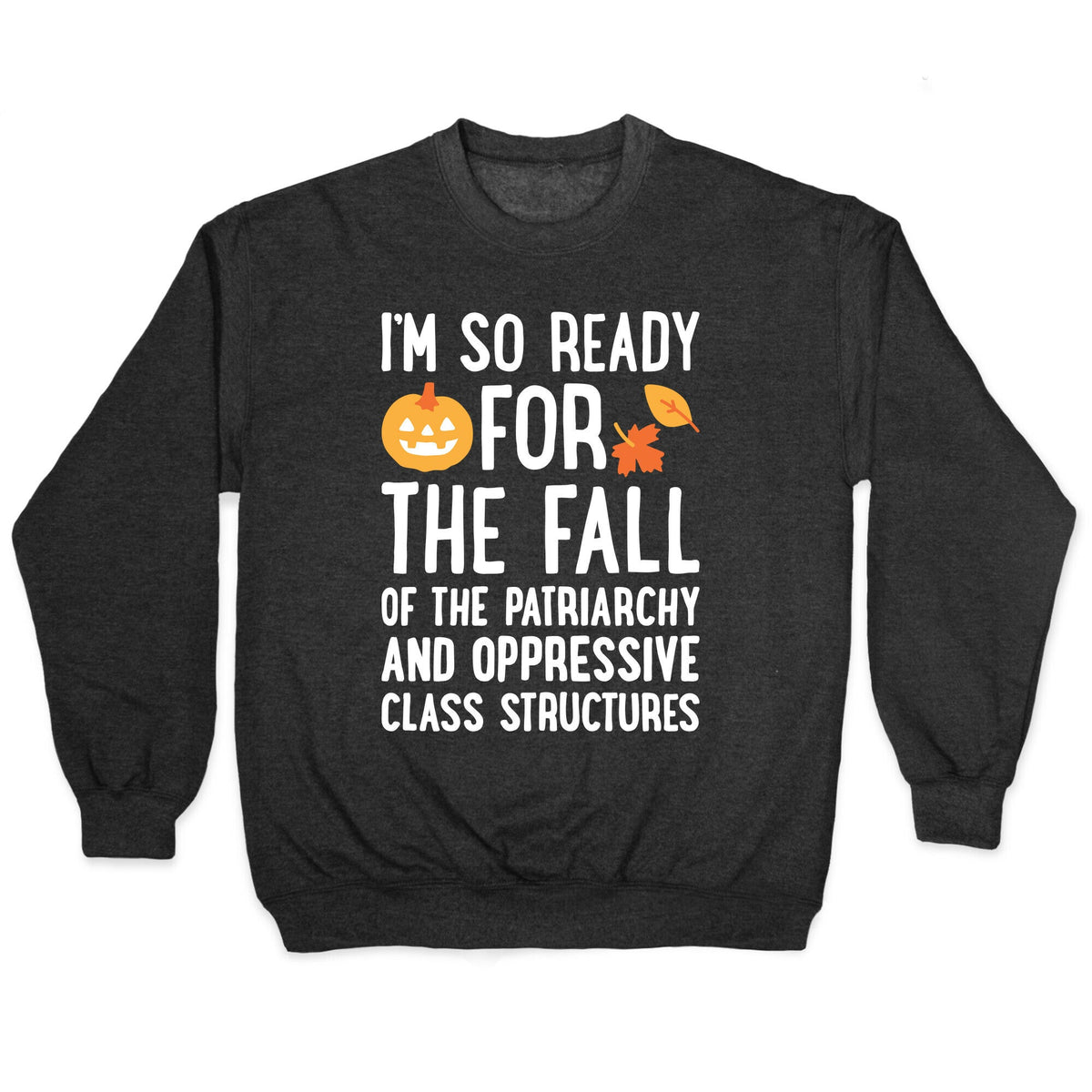 Im So Ready For The Fall Crewneck Unisex