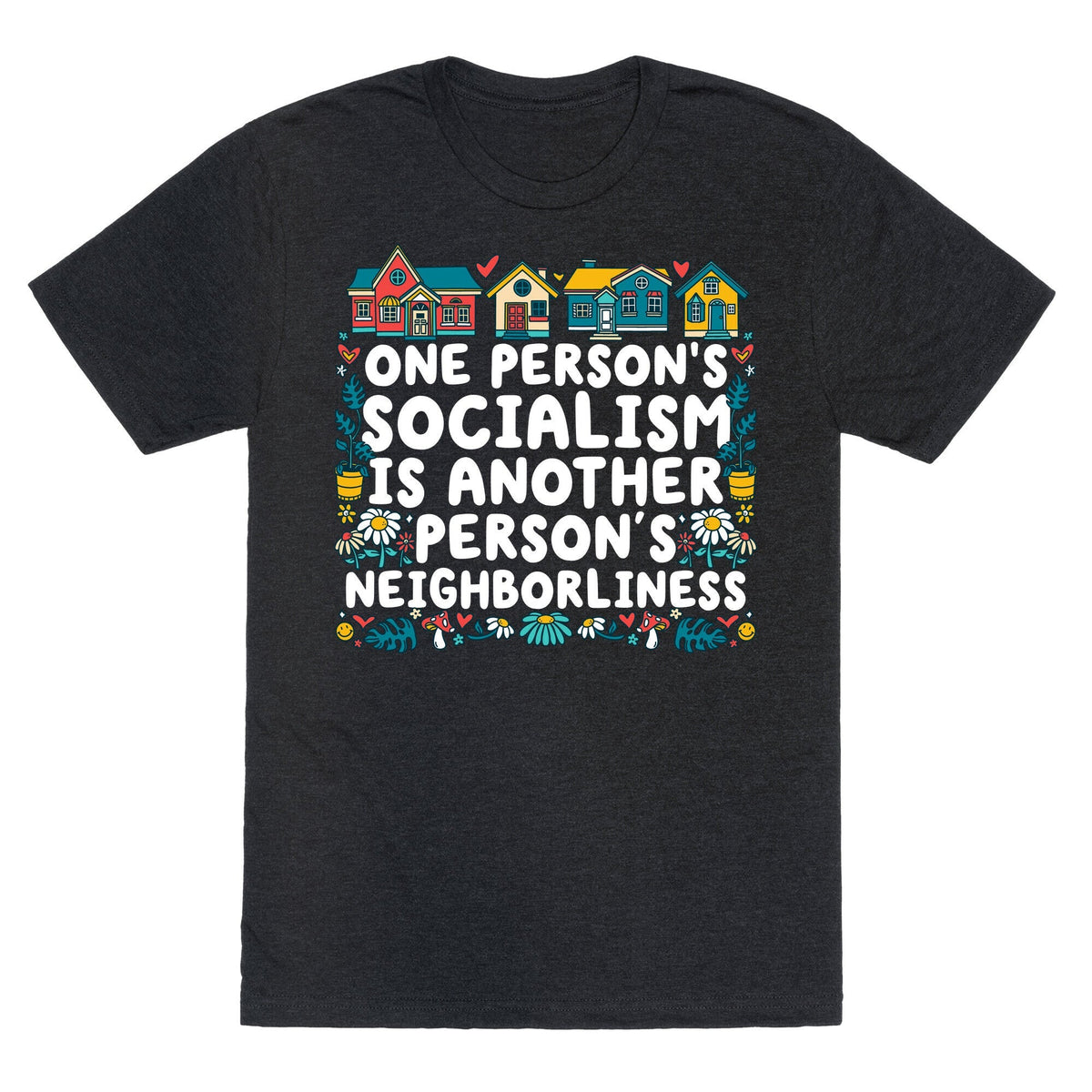 One Persons Socialism is Another Persons Neighborliness Tim Walz Unisex Triblend Tee Unisex