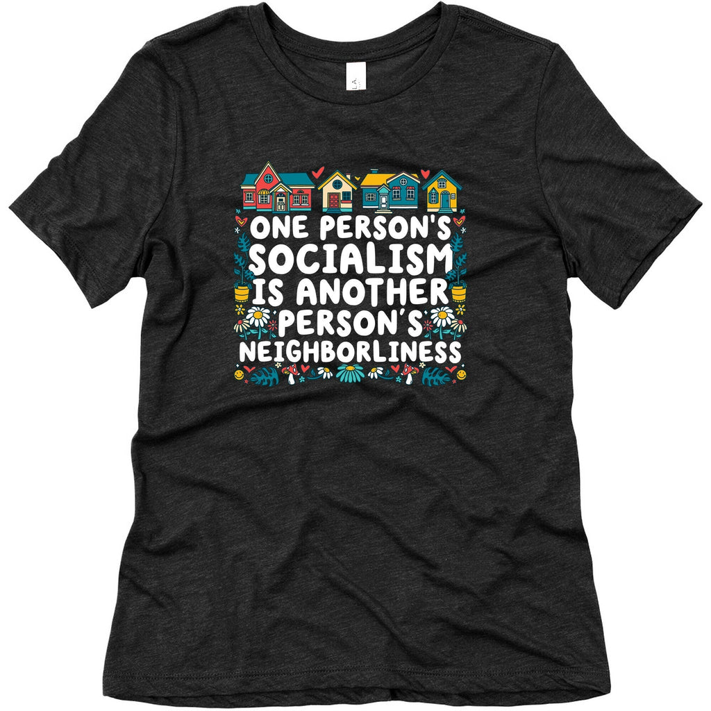 One Persons Socialism is Another Persons Neighborliness Tim Walz Womens Triblend Tee Unisex